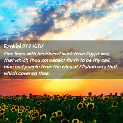 Picture 02 - Ezekiel 27:7 KJV - Fine linen with broidered work from Egypt was - Bible Verse Picture