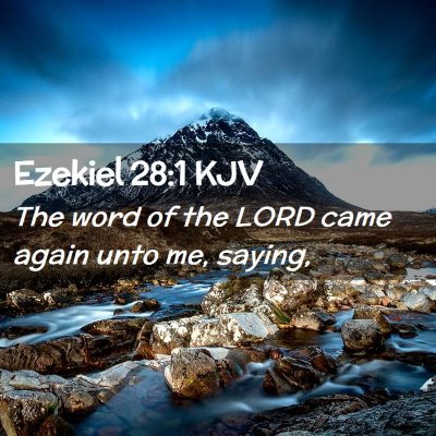 Picture 02 - Ezekiel 28:1 KJV - The word of the LORD came again unto me, - Bible Verse Picture