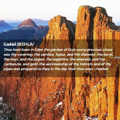 Picture 02 - Ezekiel 28:13 KJV - Thou hast been in Eden the garden of God; every - Bible Verse Picture