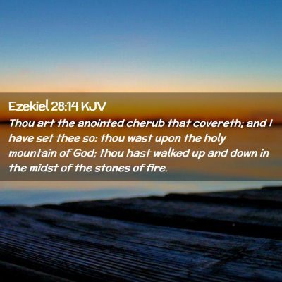 Picture 02 - Ezekiel 28:14 KJV - Thou art the anointed cherub that covereth; and I - Bible Verse Picture