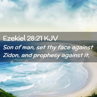 Picture 02 - Ezekiel 28:21 KJV - Son of man, set thy face against Zidon, and - Bible Verse Picture