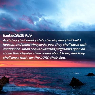 Picture 02 - Ezekiel 28:26 KJV - And they shall dwell safely therein, and shall - Bible Verse Picture