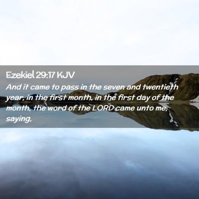 Picture 02 - Ezekiel 29:17 KJV - And it came to pass in the seven and twentieth - Bible Verse Picture
