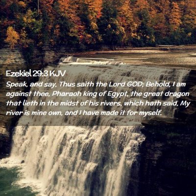 Picture 02 - Ezekiel 29:3 KJV - Speak, and say, Thus saith the Lord GOD; Behold, - Bible Verse Picture