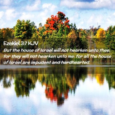 Picture 02 - Ezekiel 3:7 KJV - But the house of Israel will not hearken unto - Bible Verse Picture
