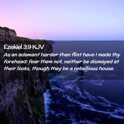 Picture 02 - Ezekiel 3:9 KJV - As an adamant harder than flint have I made thy - Bible Verse Picture