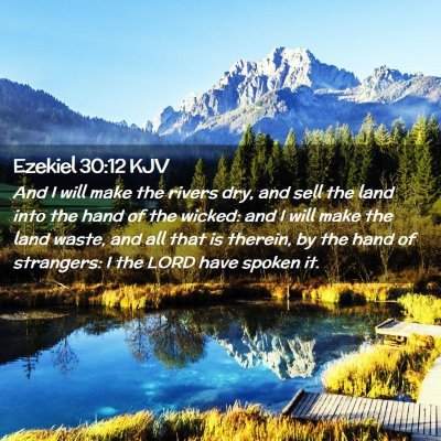 Picture 02 - Ezekiel 30:12 KJV - And I will make the rivers dry, and sell the land - Bible Verse Picture