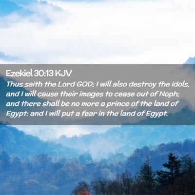 Picture 02 - Ezekiel 30:13 KJV - Thus saith the Lord GOD; I will also destroy the - Bible Verse Picture