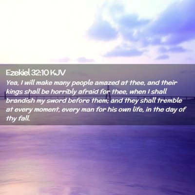 Picture 02 - Ezekiel 32:10 KJV - Yea, I will make many people amazed at thee, and - Bible Verse Picture