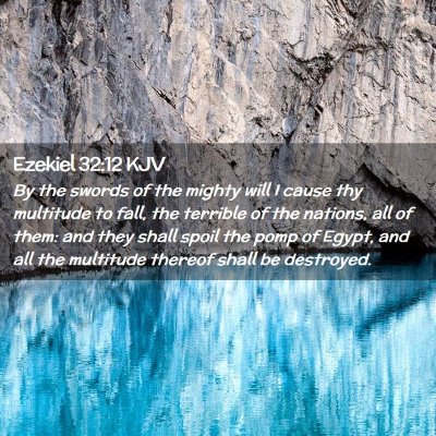 Picture 02 - Ezekiel 32:12 KJV - By the swords of the mighty will I cause thy - Bible Verse Picture
