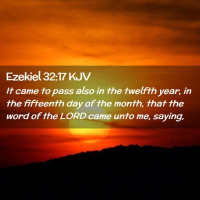 Picture 02 - Ezekiel 32:17 KJV - It came to pass also in the twelfth year, in the - Bible Verse Picture