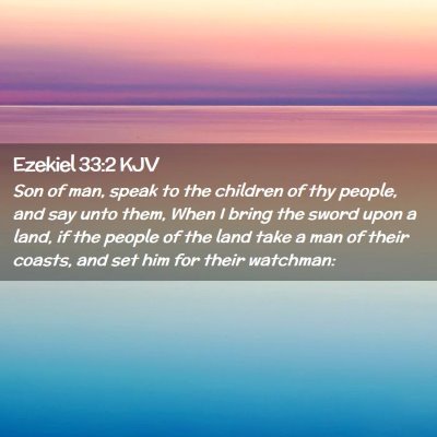 Picture 02 - Ezekiel 33:2 KJV - Son of man, speak to the children of thy people, - Bible Verse Picture