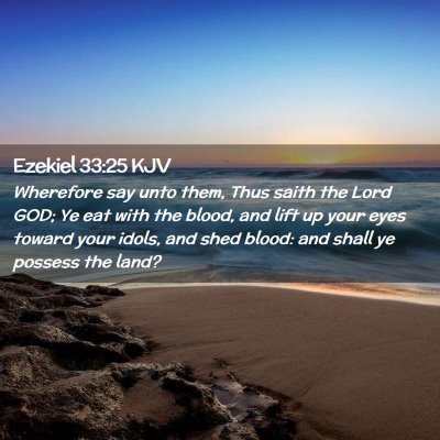 Picture 02 - Ezekiel 33:25 KJV - Wherefore say unto them, Thus saith the Lord GOD; - Bible Verse Picture
