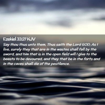 Picture 02 - Ezekiel 33:27 KJV - Say thou thus unto them, Thus saith the Lord GOD; - Bible Verse Picture