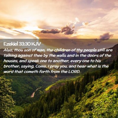 Picture 02 - Ezekiel 33:30 KJV - Also, thou son of man, the children of thy people - Bible Verse Picture