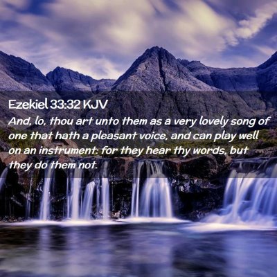 Picture 02 - Ezekiel 33:32 KJV - And, lo, thou art unto them as a very lovely song - Bible Verse Picture