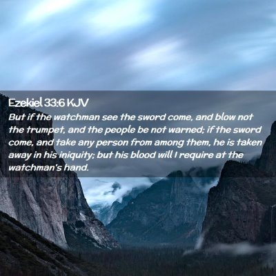 Picture 02 - Ezekiel 33:6 KJV - But if the watchman see the sword come, and blow - Bible Verse Picture