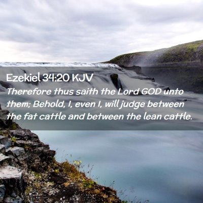 Picture 02 - Ezekiel 34:20 KJV - Therefore thus saith the Lord GOD unto them; - Bible Verse Picture
