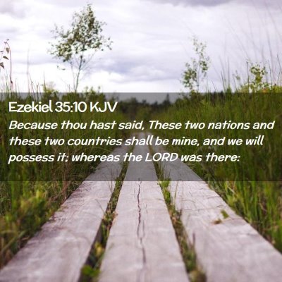 Picture 02 - Ezekiel 35:10 KJV - Because thou hast said, These two nations and - Bible Verse Picture