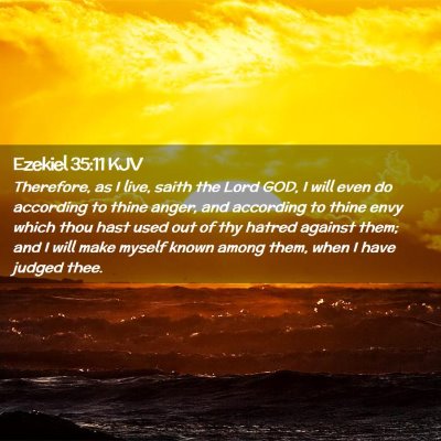 Picture 02 - Ezekiel 35:11 KJV - Therefore, as I live, saith the Lord GOD, I will - Bible Verse Picture