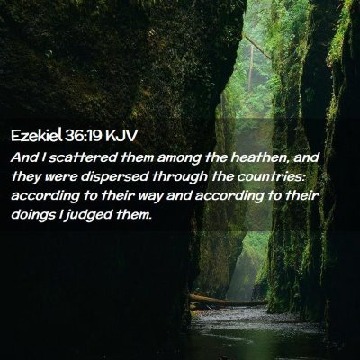 Picture 02 - Ezekiel 36:19 KJV - And I scattered them among the heathen, and they - Bible Verse Picture