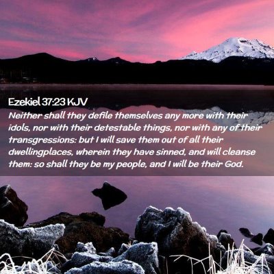 Picture 02 - Ezekiel 37:23 KJV - Neither shall they defile themselves any more - Bible Verse Picture