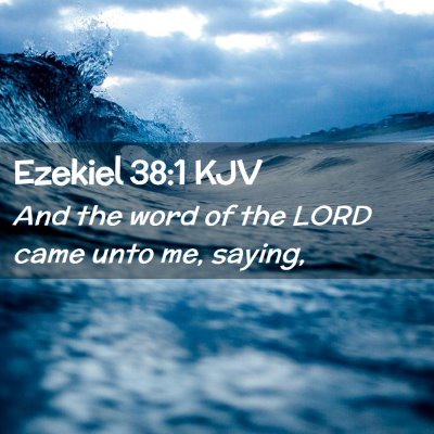 Picture 02 - Ezekiel 38:1 KJV - And the word of the LORD came unto me, - Bible Verse Picture