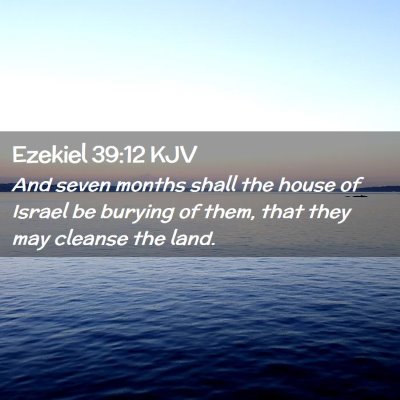 Picture 02 - Ezekiel 39:12 KJV - And seven months shall the house of Israel be - Bible Verse Picture