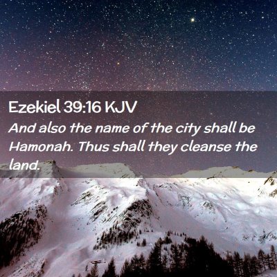 Picture 02 - Ezekiel 39:16 KJV - And also the name of the city shall be Hamonah. - Bible Verse Picture