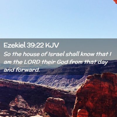 Picture 02 - Ezekiel 39:22 KJV - So the house of Israel shall know that I am the - Bible Verse Picture
