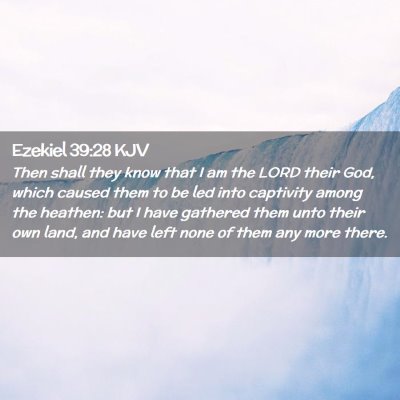 Picture 02 - Ezekiel 39:28 KJV - Then shall they know that I am the LORD their - Bible Verse Picture