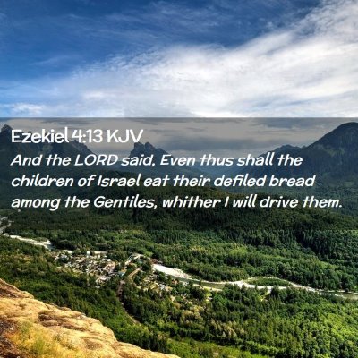 Picture 02 - Ezekiel 4:13 KJV - And the LORD said, Even thus shall the children - Bible Verse Picture