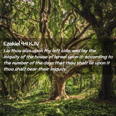 Picture 02 - Ezekiel 4:4 KJV - Lie thou also upon thy left side, and lay the - Bible Verse Picture