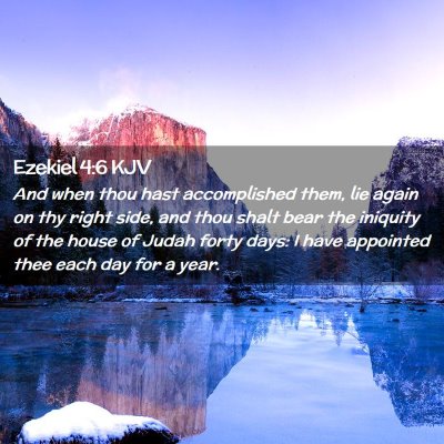 Picture 02 - Ezekiel 4:6 KJV - And when thou hast accomplished them, lie again - Bible Verse Picture
