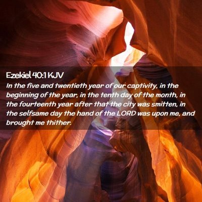 Picture 02 - Ezekiel 40:1 KJV - In the five and twentieth year of our captivity, - Bible Verse Picture