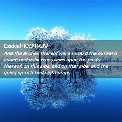 Picture 02 - Ezekiel 40:34 KJV - And the arches thereof were toward the outward - Bible Verse Picture