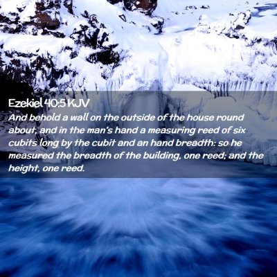Picture 02 - Ezekiel 40:5 KJV - And behold a wall on the outside of the house - Bible Verse Picture