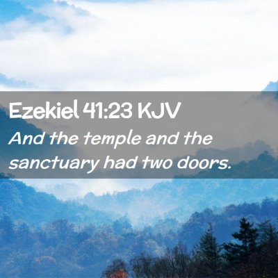Picture 02 - Ezekiel 41:23 KJV - And the temple and the sanctuary had two - Bible Verse Picture