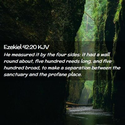 Picture 02 - Ezekiel 42:20 KJV - He measured it by the four sides: it had a wall - Bible Verse Picture