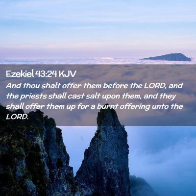 Picture 02 - Ezekiel 43:24 KJV - And thou shalt offer them before the LORD, and - Bible Verse Picture