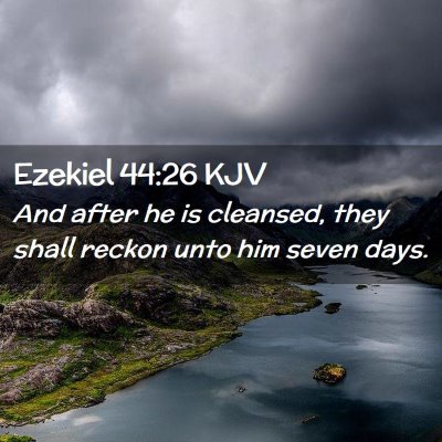 Picture 02 - Ezekiel 44:26 KJV - And after he is cleansed, they shall reckon unto - Bible Verse Picture