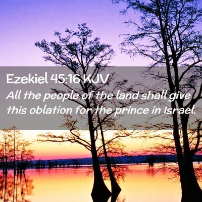 Picture 02 - Ezekiel 45:16 KJV - All the people of the land shall give this - Bible Verse Picture