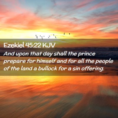 Picture 02 - Ezekiel 45:22 KJV - And upon that day shall the prince prepare for - Bible Verse Picture