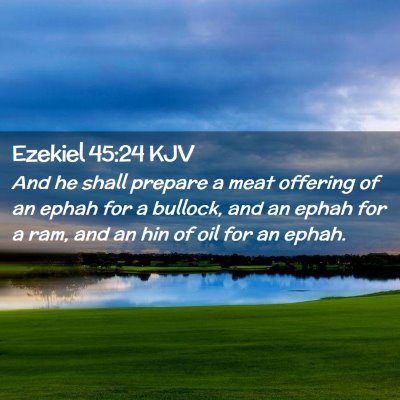 Picture 02 - Ezekiel 45:24 KJV - And he shall prepare a meat offering of an ephah - Bible Verse Picture