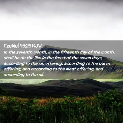 Picture 02 - Ezekiel 45:25 KJV - In the seventh month, in the fifteenth day of the - Bible Verse Picture