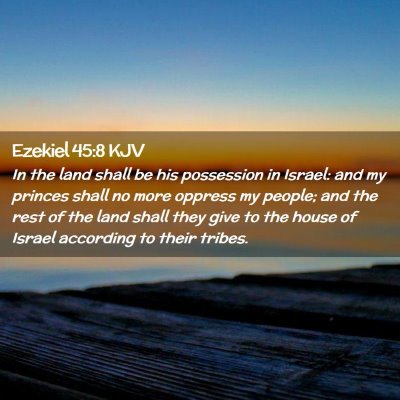 Picture 02 - Ezekiel 45:8 KJV - In the land shall be his possession in Israel: - Bible Verse Picture