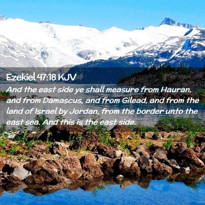 Picture 02 - Ezekiel 47:18 KJV - And the east side ye shall measure from Hauran, - Bible Verse Picture