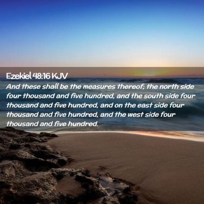 Picture 02 - Ezekiel 48:16 KJV - And these shall be the measures thereof; the - Bible Verse Picture