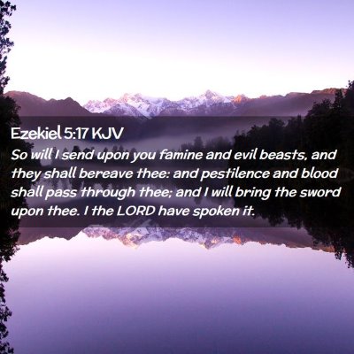 Picture 02 - Ezekiel 5:17 KJV - So will I send upon you famine and evil beasts, - Bible Verse Picture