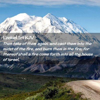 Picture 02 - Ezekiel 5:4 KJV - Then take of them again, and cast them into the - Bible Verse Picture